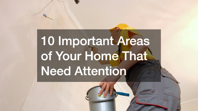10 Important Areas of Your Home That Need Attention