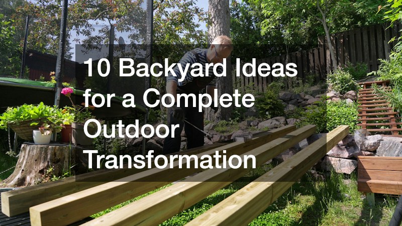 10 Backyard Ideas for a Complete Outdoor Transformation